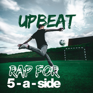 Upbeat rap for 5-a-side