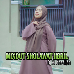 MIXDUT SHOLAWAT JIBRIL by DJ Ai Khodijah