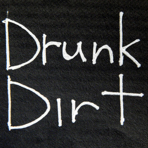 Drunk Dirt