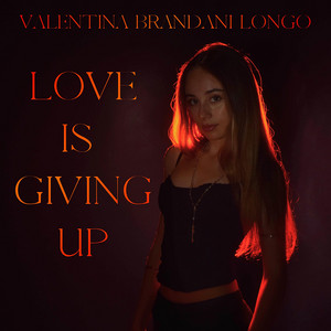 Love is giving up by Valentina Brandani Longo