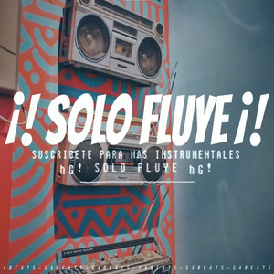 Base De Rap - ¡Solo Fluye! - Hip Hop by Gabeats Music