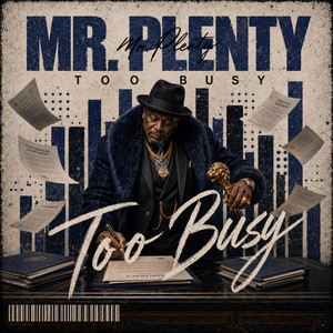 Too Busy by Mr Plenty