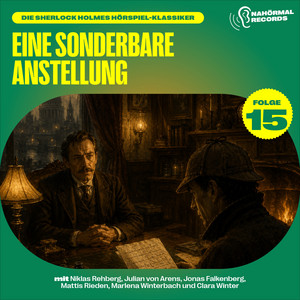 Folge 15 - Kapitel 15 - Eine sonderbare Anstellung (Die Sherlock Holmes Hörspiel-Klassiker, Folge 15) by Sherlock Holmes - Die Klassiker, Sherlock Holmes, Sherlock Holmes und Dr. Watson, Sherlock Holmes - Die Hörspiele