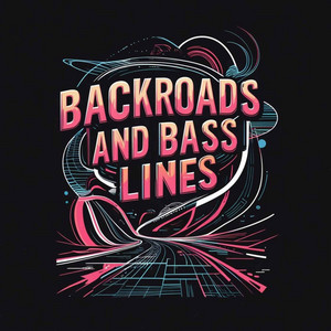 Backroads and Bass Lines by Doc Raven