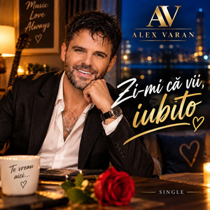 Zi-mi că vii, iubito by Alex Varan