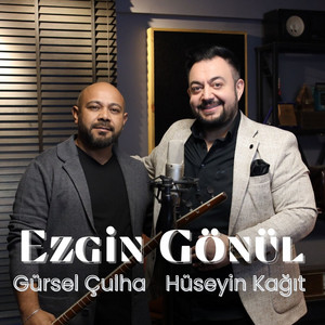 Hüseyin Kağıt - Ezgin Gönül (feat. Gürsel Çulha)