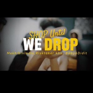 Shop Until We Drop by MekhiBinLadin, baby6didit, Risktaker Kha