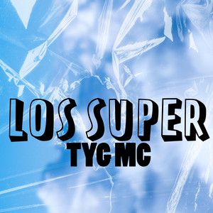 LOS SUPER by TYG MC