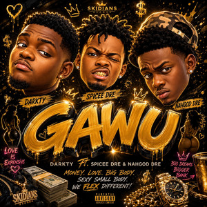 Gawu by Darkty, Spicee Dre, Nahgod