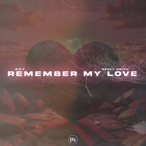 Remember My Love by B.R.T, Becky Smith