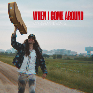 When I Come Around by Carson Lewis