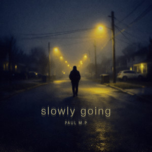 Slowly Going by Paul M.P