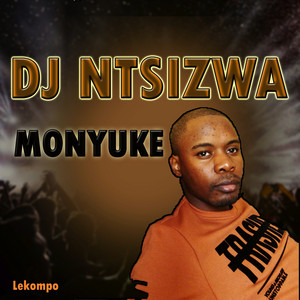 Dj Ntsizwa - Monyuke (Lekompo)
