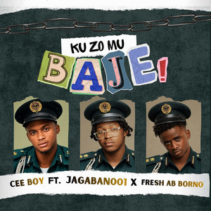 Ku Zo Mu Baje! by Cee boy, Jagaban001, Fresh AB Borno