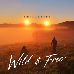Wild & Free by Beissoul & Einius