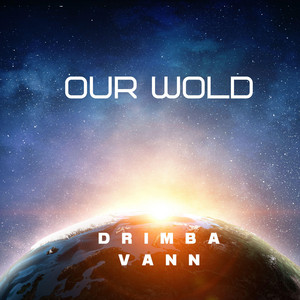 Our wold by Drimba Vann
