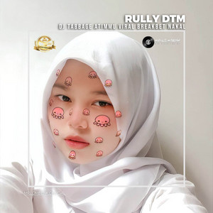 DJ TABBAGE ATIMMU VIRAL BREAKBET NAKAL by RULLY DTM