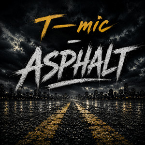 Asphalt by T—mic