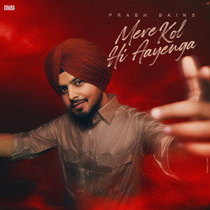 Mere Kol Hi Aayenga by Prabh Bains