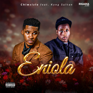Chimsizle - Eniola (feat. Kyng Sultan)
