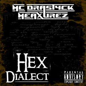 Hex Dialect by MC Drastyck Meaxurez