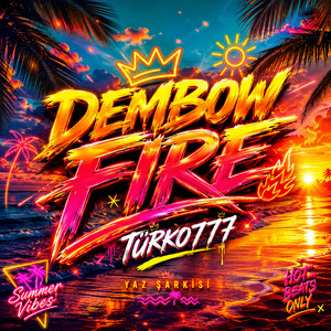 DEMBOW FIRE by TÜRKO777 Official