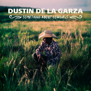 Something About Cowgirls by Dustin de la Garza
