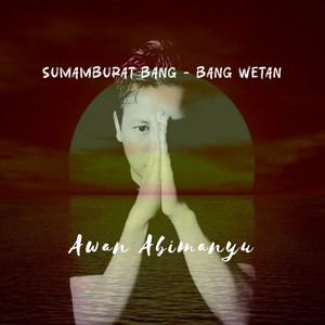Awan Abimanyu - SUMAMBURAT BANGBANG WETAN