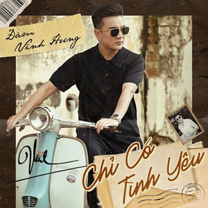 Đàm Vĩnh Hưng - Chỉ Có Tình Yêu