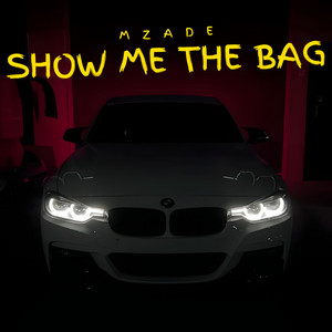 Show Me The Bag — Mzade