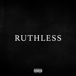 RUTHLESS by R-Kap