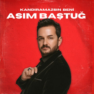 Asım Baştuğ - Kandıramazsın Beni