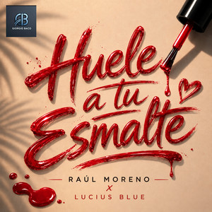 HUELE A TU ESMALTE - Remix by Lucius Blue, Raul Moreno, Giorgio Baco