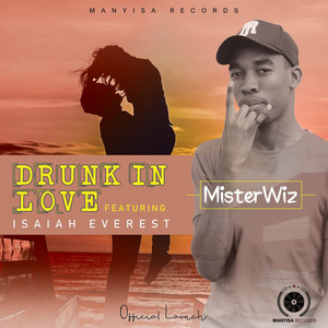 Drunk In Love by Misterwiz, Isaiah Everest