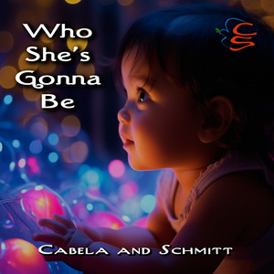 Who She's Gonna Be by Cabela and Schmitt