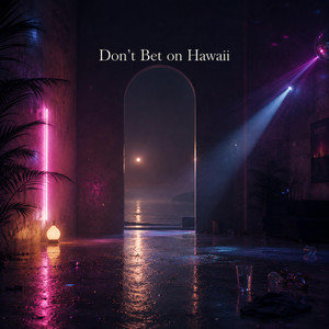 Don't Bet On Hawaii by Yungfarm