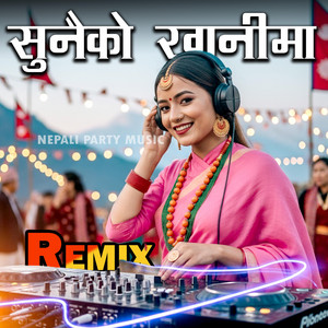 Nepali Party Music - Sunaiko Khanima (feat. Ram chandra K.)