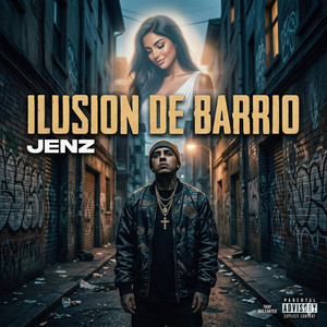 ILUSION DE BARRIO by JENZ KING