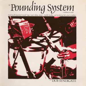 Pounding System by Dub Syndicate, Adrian Sherwood, Style Scott