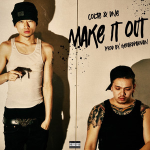 MAKE IT OUT by Colte, DNE