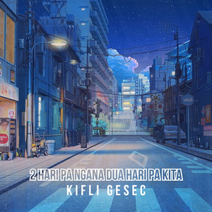 KIFLI GESEC - 2 HARI PA NGANA DUA HARI PA KITA