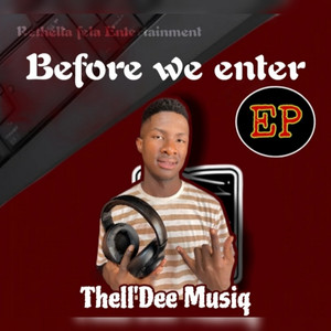 Before We Enter (feat. JostiieYy musiq & Lahfankiiey)