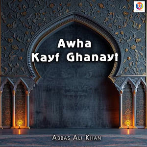 Awha Kayf Ghanayt