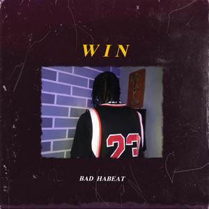 Win by BAD HABEAT