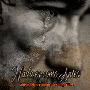 Nada Es Como Antes by Agrupacion Templo del Sonqo Libre