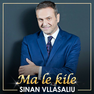 Ma le kile by Sinan Vllasaliu