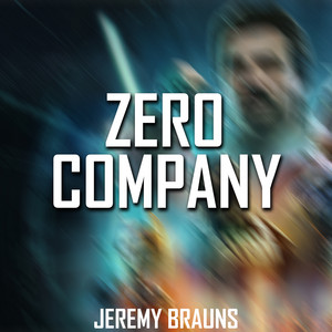 Zero Company - Final Trailer Music by Jeremy Brauns