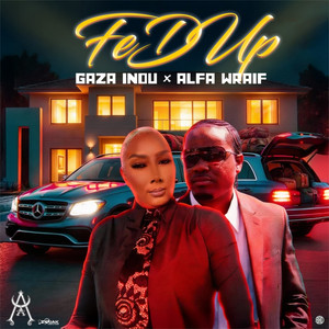 Fed Up by Gaza Indu, ALFA WRAIF