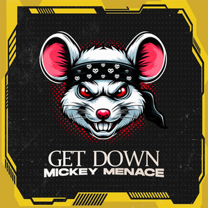 Get Down by Mickey Menace