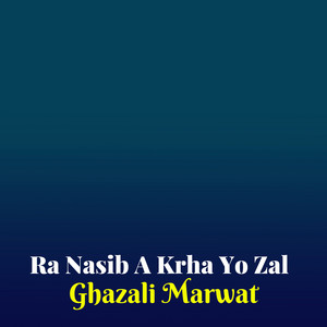 Ghazali Marwat - Ra Nasib A Krha Yo Zal